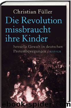 Die Revolution missbraucht ihre Kinder by Christian Füller