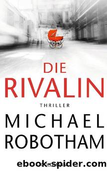 Die Rivalin: Thriller (German Edition) by Michael Robotham