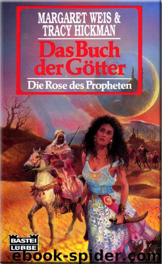 Die Rose des Propheten 1 - Das Buch der Götter by Margaret Weis & Tracy Hickman