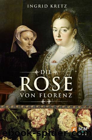 Die Rose von Florenz by Kretz Ingrid