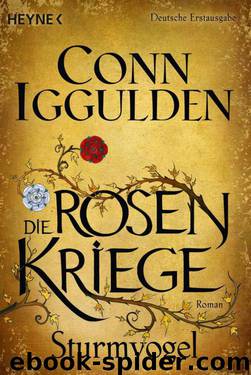 Die Rosenkriege 01 - Sturmvogel by Iggulden Conn