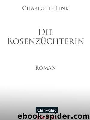 Die Rosenzüchterin - Link, C: Rosenzüchterin by Link Charlotte