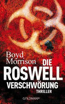 Die Roswell Verschwörung: Thriller (German Edition) by Morrison Boyd