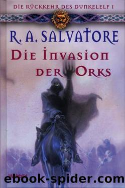 Die Rueckkehr des Dunkelelf 1 Die Invasion der Orks by R. A. Salvatore