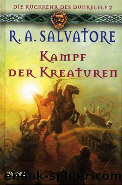 Die Rueckkehr des Dunkelelf 2 Kampf der Kreaturen by R. A. Salvatore