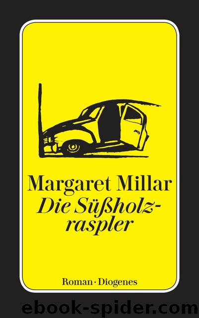 Die Süßholzraspler by Margaret Millar