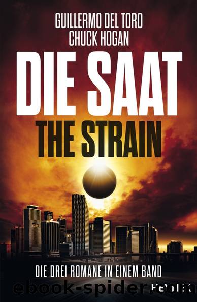 Die Saat - The Strain by Del Toro Guillermo; Hogan Chuck