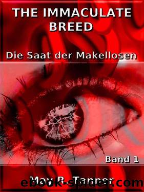 Die Saat der Makellosen by May R. Tanner