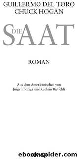 Die Saat: Roman (German Edition) by Hogan Chuck & Del Toro Guillermo