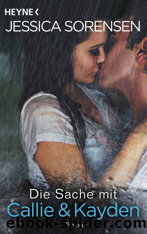 Die Sache mit Callie und Kayden by Jessica Sorensen