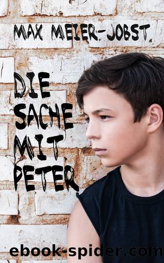 Die Sache mit Peter by Max Meier-Jobst