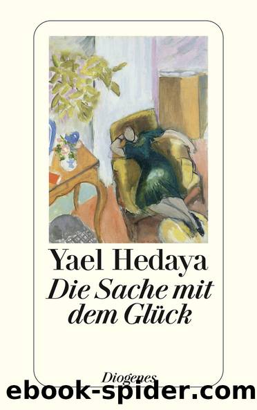 Die Sache mit dem Glück by Hedaya Yael