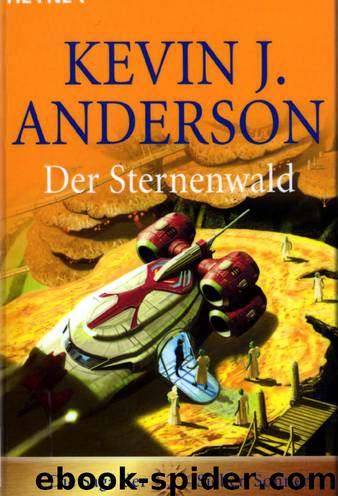 Die Saga der sieben Sonnen 2 - Der Sternenwald by Kevin J. Anderson