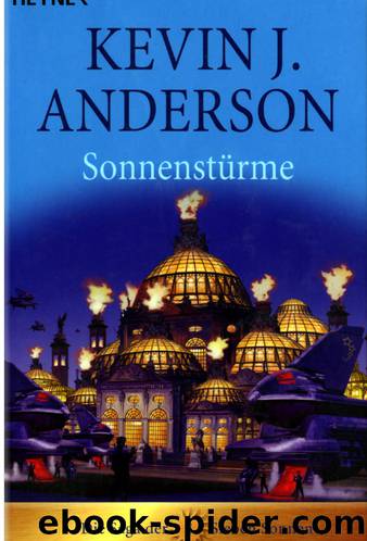 Die Saga der sieben Sonnen 3 - Sonnenstürme by Kevin J. Anderson