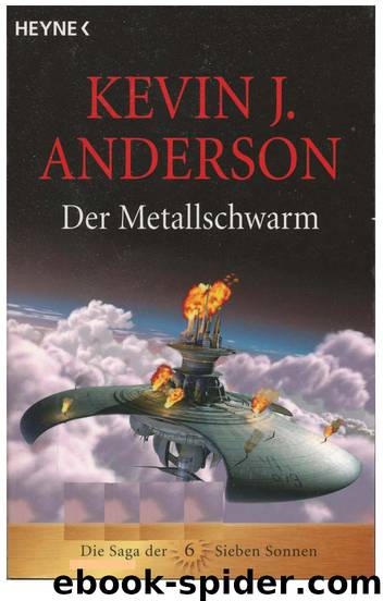 Die Saga der sieben Sonnen 6 - Der Metallschwarm by Kevin J. Anderson