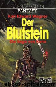 Die Saga von Kane 05 - Der Blutstein by Karl Edward Wagner