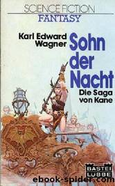 Die Saga von Kane 2 - Sohn der Nacht by Karl Edward Wagner