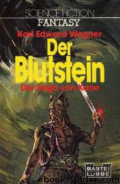 Die Saga von Kane 4 - Der Blutstein by Karl Edward Wagner