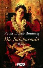 Die Salzbaronin by Durst-Benning Petra