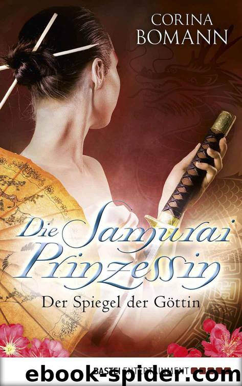 Die Samuraiprinzessin - Der Spiegel der Göttin: Band 1 (German Edition) by Bomann Corina