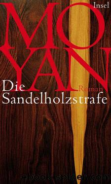 Die Sandelholzstrafe: Roman (German Edition) by Yan Mo