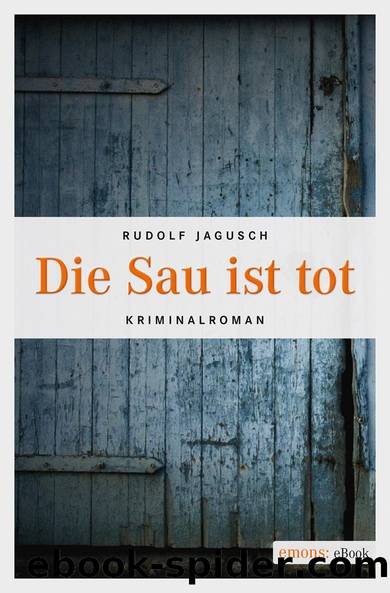 Die Sau ist tot by Jagusch Rudolf