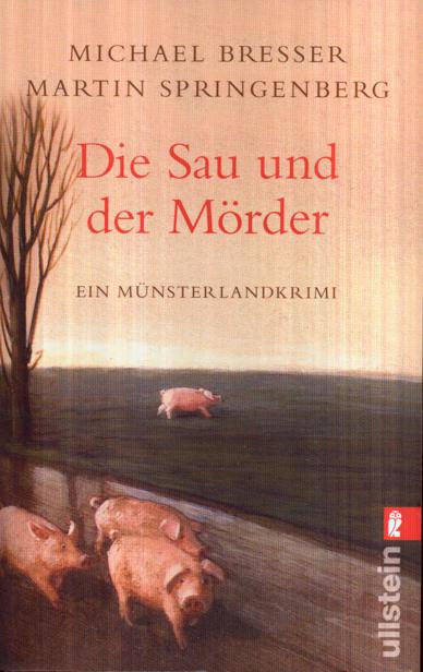 Die Sau und der Mörder by Martin Springenberg/Michael Bresser