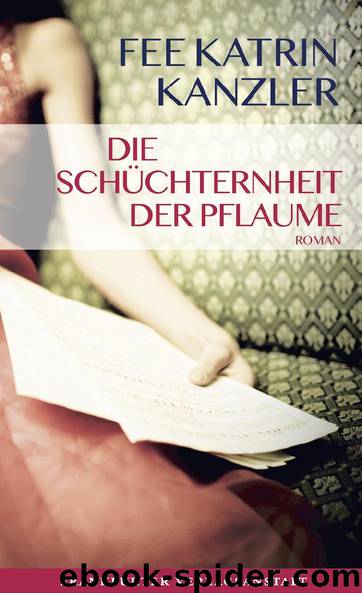 Die Schüchternheit der Pflaume by Fee Katrin Kanzler