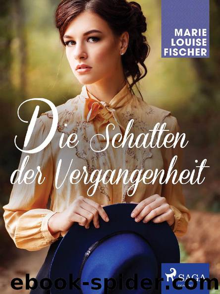 Die Schatten der Vergangenheit by Marie Louise Fischer