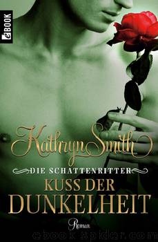 Die Schattenritter: Kuss der Dunkelheit by Kathryn Smith