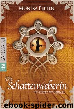 Die Schattenweberin by Monika Felten