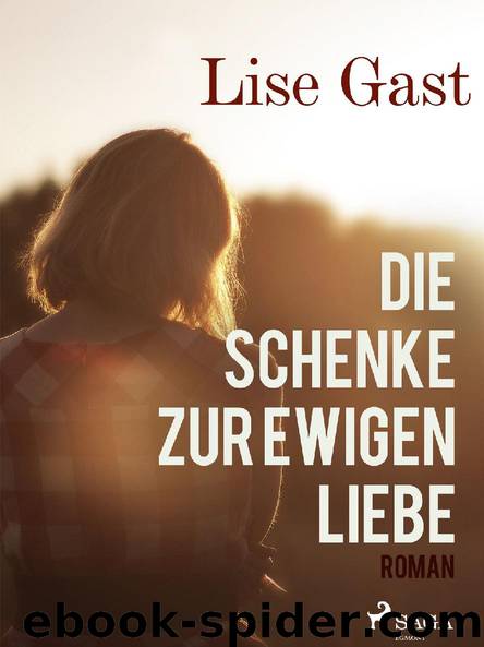 Die Schenke zur ewigen Liebe by Lise Gast