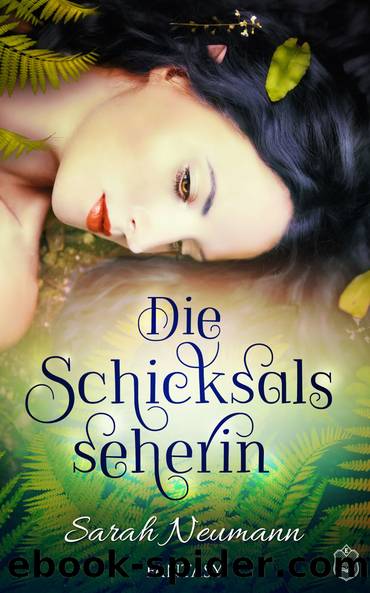 Die Schicksalsseherin by Sarah Neumann