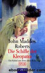 Die Schiffe Der Kleopatra by John Maddox Roberts