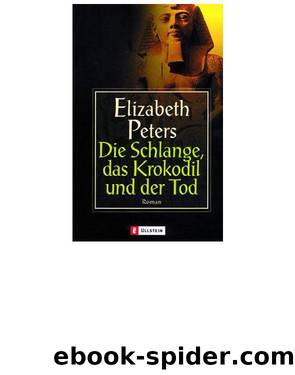 Die Schlange, Das Krokodil Und Der Tod by Elizabeth Peters