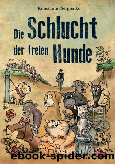 Die Schlucht der freien Hunde by Konstantin Sergienko