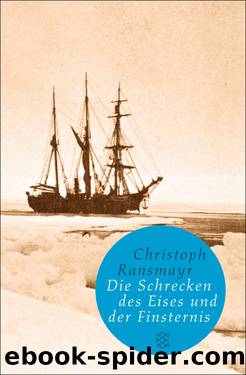 Die Schrecken des Eises und der Finsternis. Roman by Christoph Ransmayr