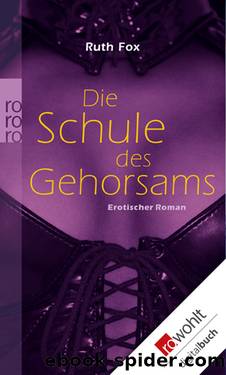 Die Schule des Gehorsams by Fox Ruth