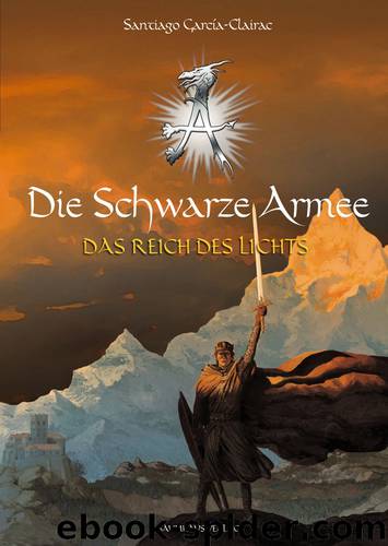 Die Schwarze Armee 03 - Das Reich des Lichts by García-Clairac Santiago