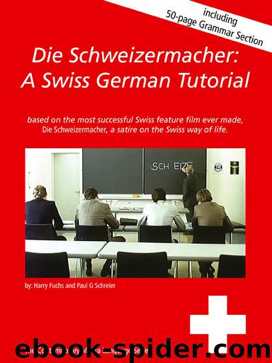 Die Schweizermacher by Harry Fuchs; Paul G. Schreier