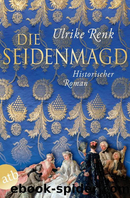 Die Seidenmagd by Ulrike Renk