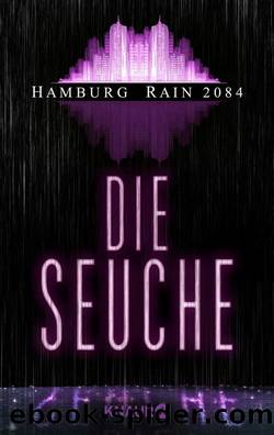 Die Seuche  Hamburg Rain 2084 by Andreas Geist