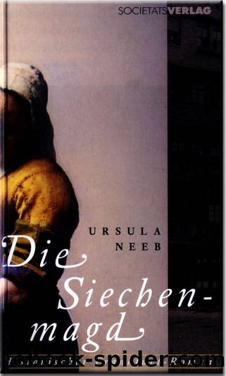 Die Siechenmagd by Ursula Neeb