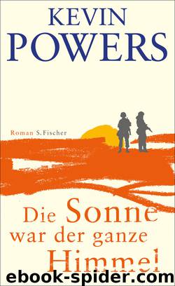 Die Sonne war der ganze Himmel by Powers Kevin