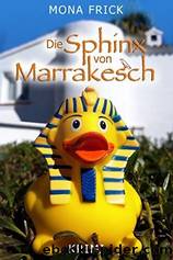 Die Sphinx von Marrakesch by Frick Mona