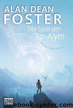 Die Spur der Tar-Aiym - Foster, A: Spur der Tar-Aiym - Flinx Transcendent by Alan Dean Foster