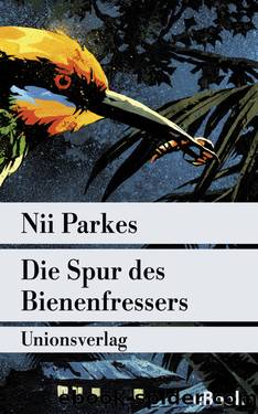 Die Spur des Bienenfressers by Nii Parkes