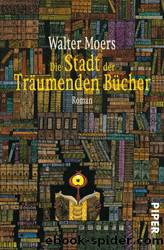 Die Stadt der träumenden Bücher: Ein Roman aus Zamonien by Walter Moers