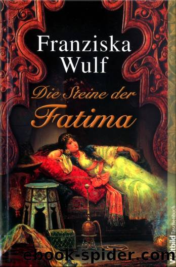 Die Steine der Fatima by Franziska Wulf