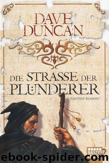 Die Straße der Plünderer by Dave Duncan